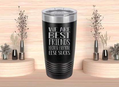 WE ARE BEST FRIENDS TUMBLER