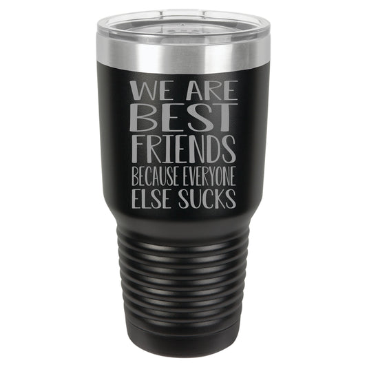 WE ARE BEST FRIENDS TUMBLER
